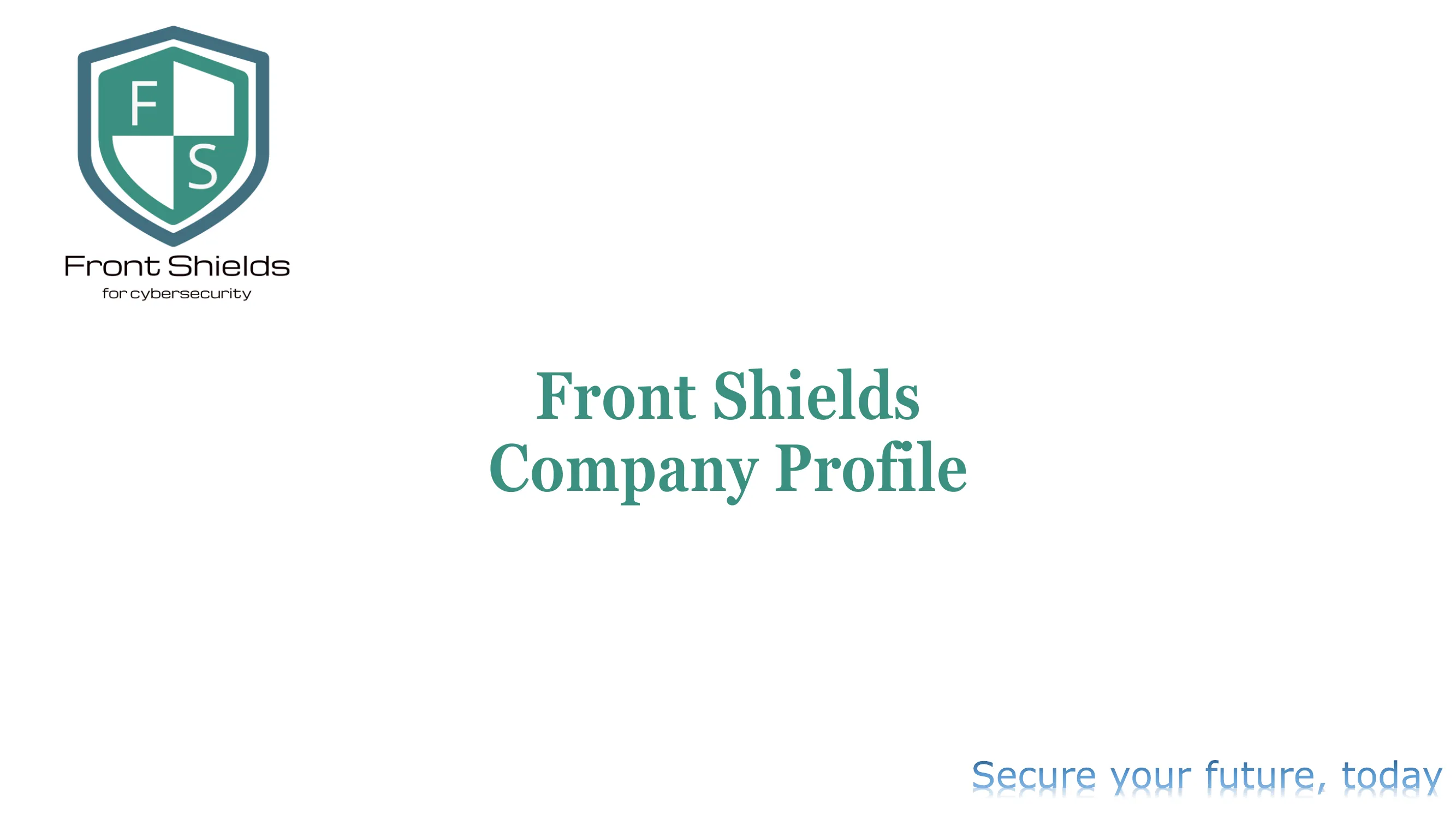 Front Shields for cybersecurity